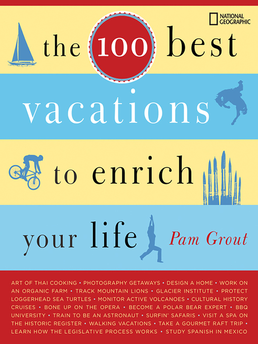 Title details for The 100 Best Vacations to Enrich Your Life by Pam Grout - Wait list